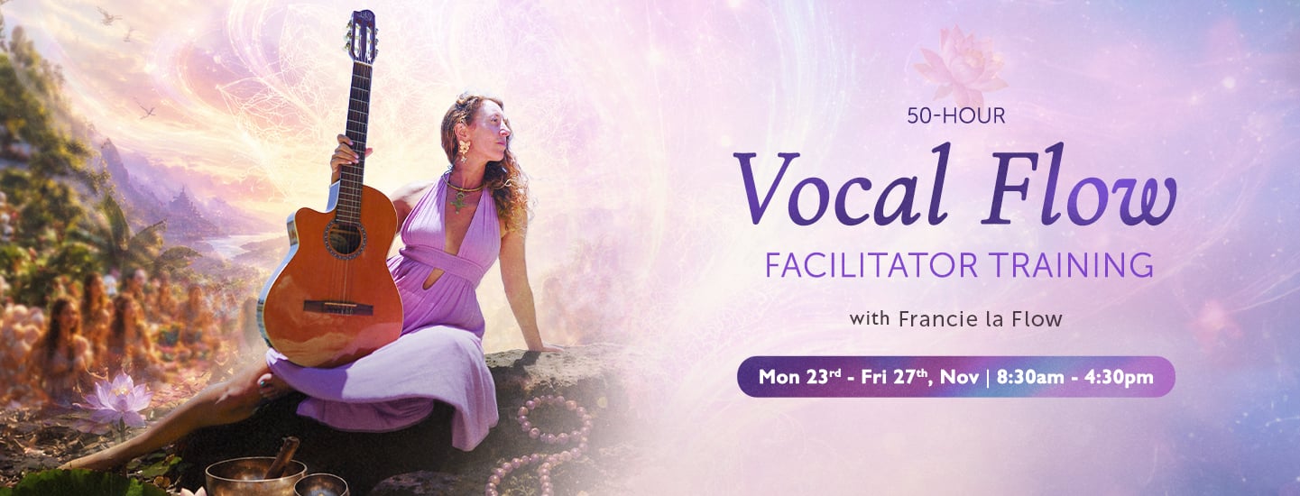 50-Hour Vocal Flow Facilitator Training with Francie La Flow at The Yoga Barn, 23 to 27 November