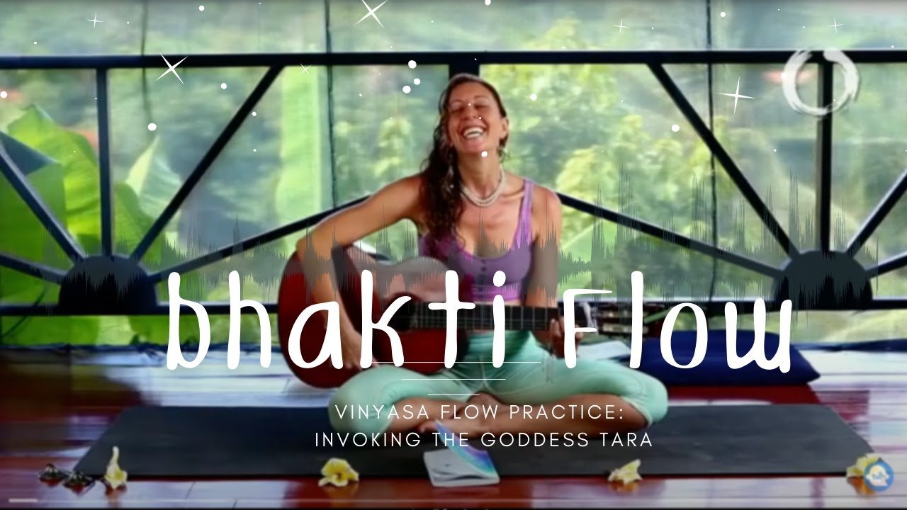 Bhakti Flow Yoga practice invoking the goddess Tara