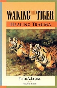 Cover of Waking the Tiger by Peter Levine